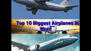 Top 10 Biggest Airplanes in Word