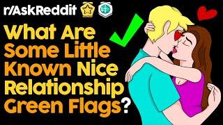 People Share Little Known Relationship GREEN FLAGS (r/AskReddit | Reddit Stories)