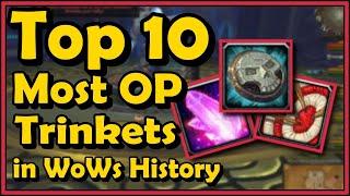 Top 10 Most Over Powered Trinkets in WoW's History (World of Warcraft)