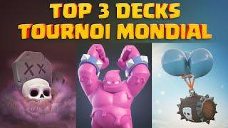 TOP 3 des DECKS pour REUSSIR le TOURNOI GLOBAL SAISON 10 sur CLASH ROYALE !!