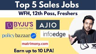 Top 5 Sales Jobs | Work From Home Jobs | 12th Pass Jobs | Fresher Jobs |  Job Vacancies 2021