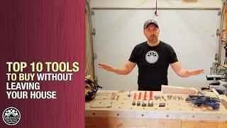 Top 10 Tools to Buy without Leaving Your House // Woodworking