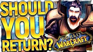 Should You Return To WoW NOW In 2020? The Case FOR & AGAINST | Shadowlands & 8.3 & What To Do