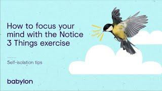 Coronavirus mental health tips | Focusing your mind with the 'notice three things' exercise