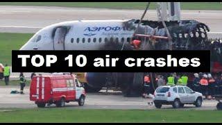 top 10 air crashes | Plane Crash