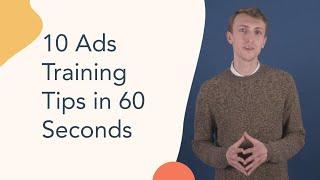 10 Ads Training Tips in 60 Seconds