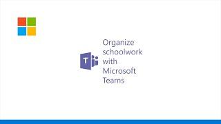 Organize schoolwork with Microsoft Teams