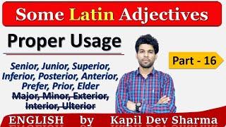 Some Latin Adjectives | Senior | Junior | Superior| Prefer | Prior etc English By Kapil Dev Sharma