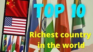 Top 10 richest country in the world 2021