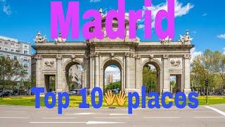 Top10 places to visit to madrid