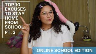 Top 10 Excuses to Stay Home From School pt. 2: Online Edition