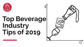 Top Beverage Industry Tips Of 2019