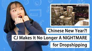 Chinese New Year?! CJ Makes It No Longer A NIGHTMARE for Dropshipping