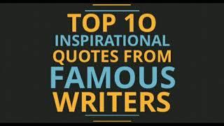 Motivation | Top 10 Inspirational Quotes Form Famous Writers |