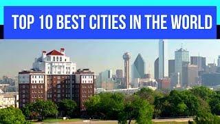 Top 10 Best Cities In The World To Live, Travel And Retire 2020