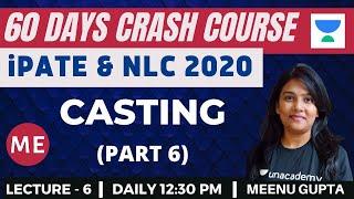 L6: Casting (Part-6) | 60 Days Crash Course for NLC and iPATE 2020 Exam (ME) | Meenu Gupta