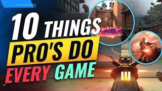 10 Things PRO'S Do EVERY Game In Valorant