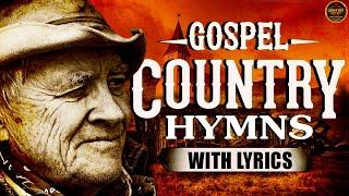 Top Classic Country Gospel Hymns 2021 Playlist With Lyrics