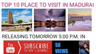 TOP 10 PLACE TO VISIT IN MADURAI [SK VIEWS]