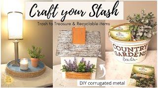 DIY TRASH TO TREASURE & RECYCLABLE ITEMS | FARMHOUSE HOME DECOR CRAFT YOUR STASH  | corrugated metal