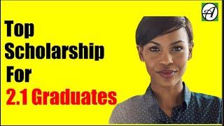 Top 10 Scholarships for Second Class Upper 2 1 Graduates