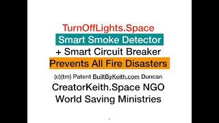 #1107 Smart Smoke Detector CreatorKeith.space Prevents any mega fire FOIA.ONE triggered event