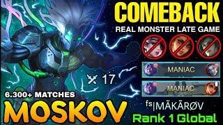 2x MANIAC & COMEBACK!! 6300+ Matches Moskov Real Monster Late Game - Top 1 Global Moskov ᶠˢ|MÃKÃRØV