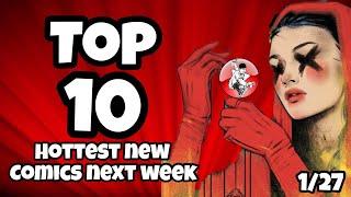 TOP 10 HOTTEST NEW COMIC BOOKS  KEY COMICS AND HOT COVERS TO BUY JANUARY 27TH  MY TOP PICKS