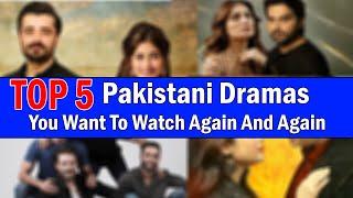 Top 5 Pakistani Dramas You Want To Watch Again And Again