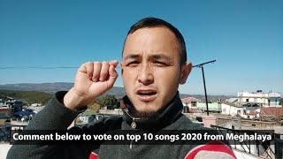 VOTE FOR TOP 10 SONGS MEGHALAYA 2020 || HAPPY NEW YEAR