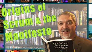 1990s, the origins of Scrum, and setting up the Agile Manifesto