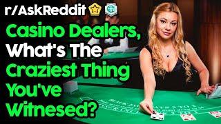Casino Dealers Reveal The Craziest Thing They've Witnessed (r/AskReddit Top Posts | Reddit Stories)