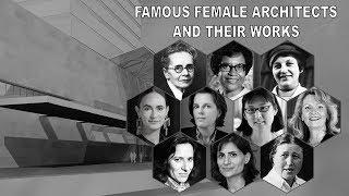 Famous Female Architects and Their Works | Top 10 World Trend