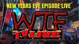 WTF TV Live 12/31/19: NEW YEARS EVE 2019