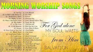 Best Early Morning Worship Song 2020 - Best Christian Gospel All Time - Top Gospel Music