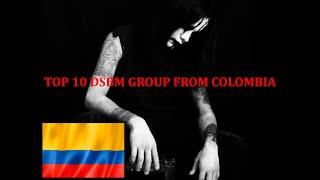 TOP 10 DSBM GROUP FROM COLOMBIA