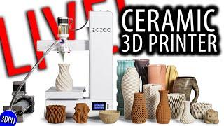 CERAMIC 3D PRINTER LIVE! Cerambot Eazao Unbox & First Print