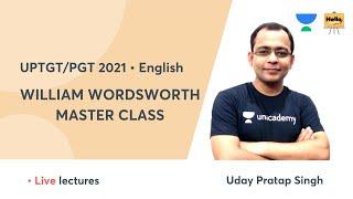 WILLIAM WORDSWORTH MASTER CLASS | UP TGT/PGT ENGLISH 2021 | English | Hello Teachers | Uday Pratap