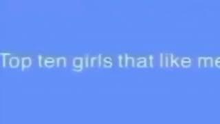 top 10 girls that like me
