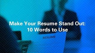 Make Your Resume Stand Out 10 Words to Use