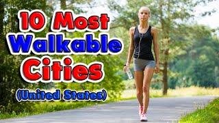 Top 10 Most Walkable Cities in the United States.