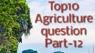 Top 10 Agriculture Question Part-12