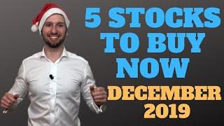 5 Stocks To Buy Now! December 2019!