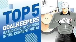 Top 5 Goalkeepers - Captain Tsubasa Dream Team