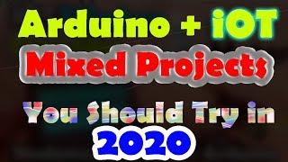 DIY Arduino Projects, IoT projects, & Raspberry Pi Projects 2020 “Top, Best, Cool, Amazing Projects”