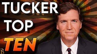 TUCKER CARLSON TOP 10 OF THE WEEK