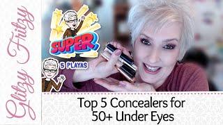 My Top 5 Under Eye Concealers for 50+ Skin