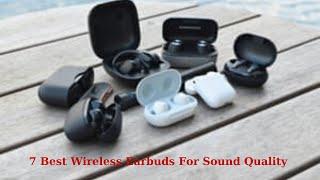 Top 7 Best Wireless Earbuds For Sound Quality Review