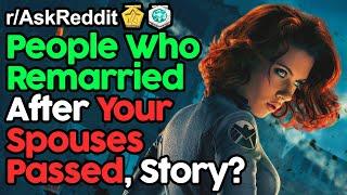 People Who Remarried After Spouses Passed, Story? (r/AskReddit Top Posts | Reddit Stories)