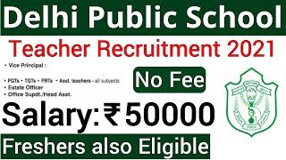 ALL SUBJECTS DELHI PUBLIC SCHOOL PGT TGT PRT ASST TEACHER VICE PRINCIPAL RECRUITMENT I NO FEE I